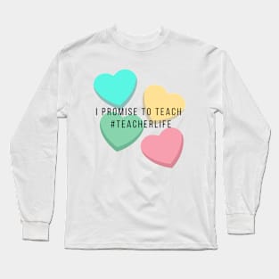 I Promise To Teach Long Sleeve T-Shirt